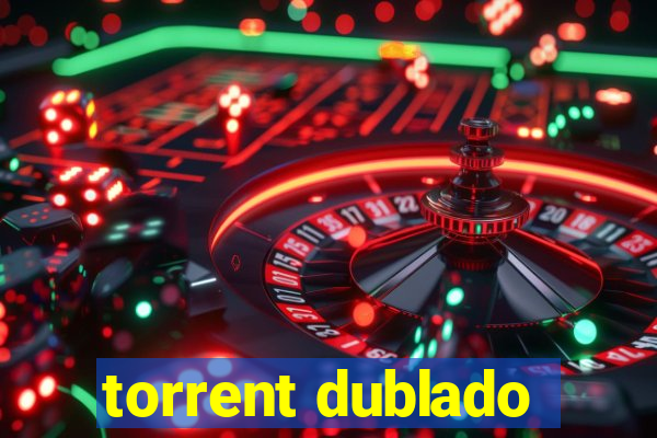 torrent dublado